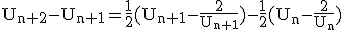 3$\rm U_{n+2}-U_{n+1}=\frac{1}{2}(U_{n+1}-\frac{2}{U_{n+1}})-\frac{1}{2}(U_n-\frac{2}{U_n})